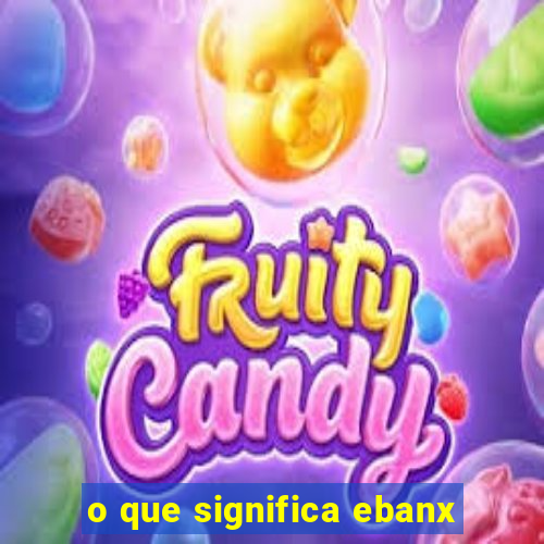 o que significa ebanx